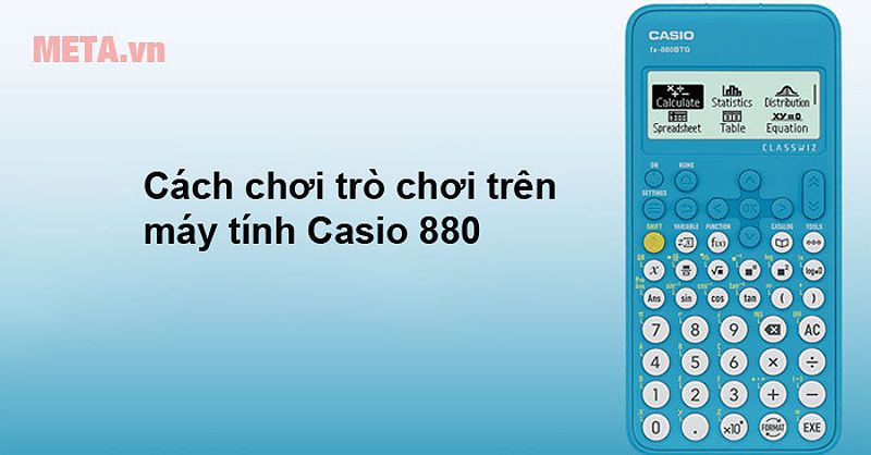 Cách chơi trò chơi trên máy tính Casio 880